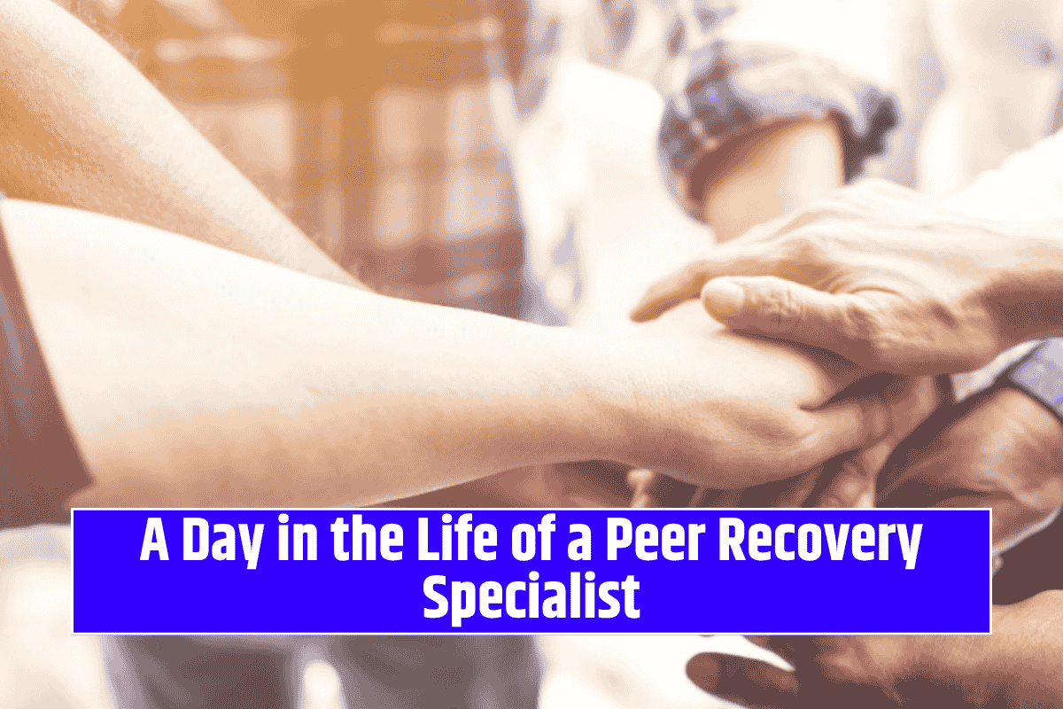 A Day in the Life of a Peer Recovery Specialist