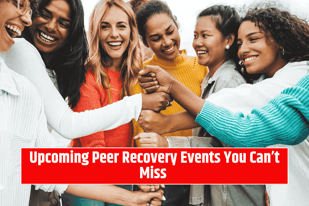Upcoming Peer Recovery Events You Can’t Miss